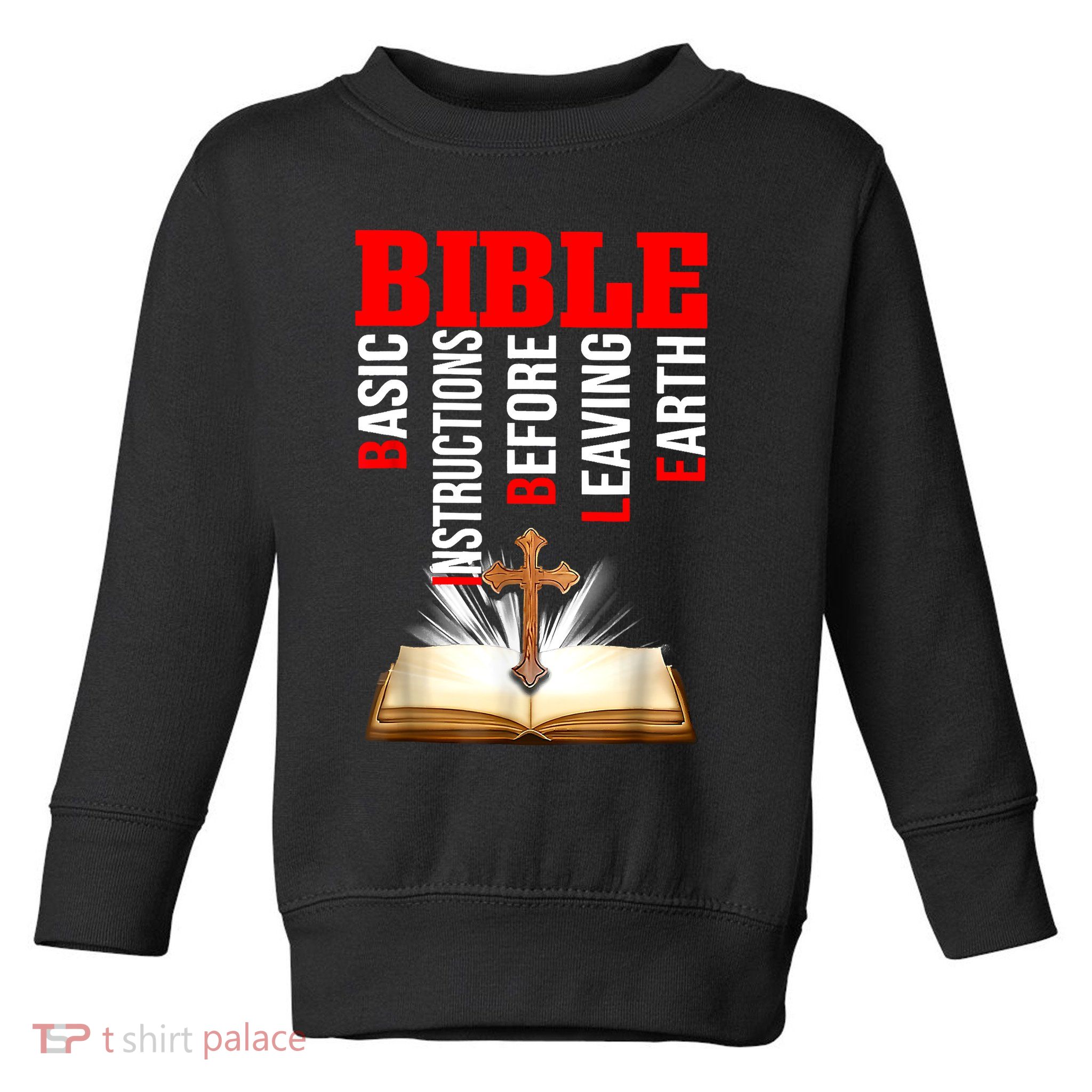 BIBLE Basic Instructions Before Leaving Earth Christian Toddler Sweatshirt