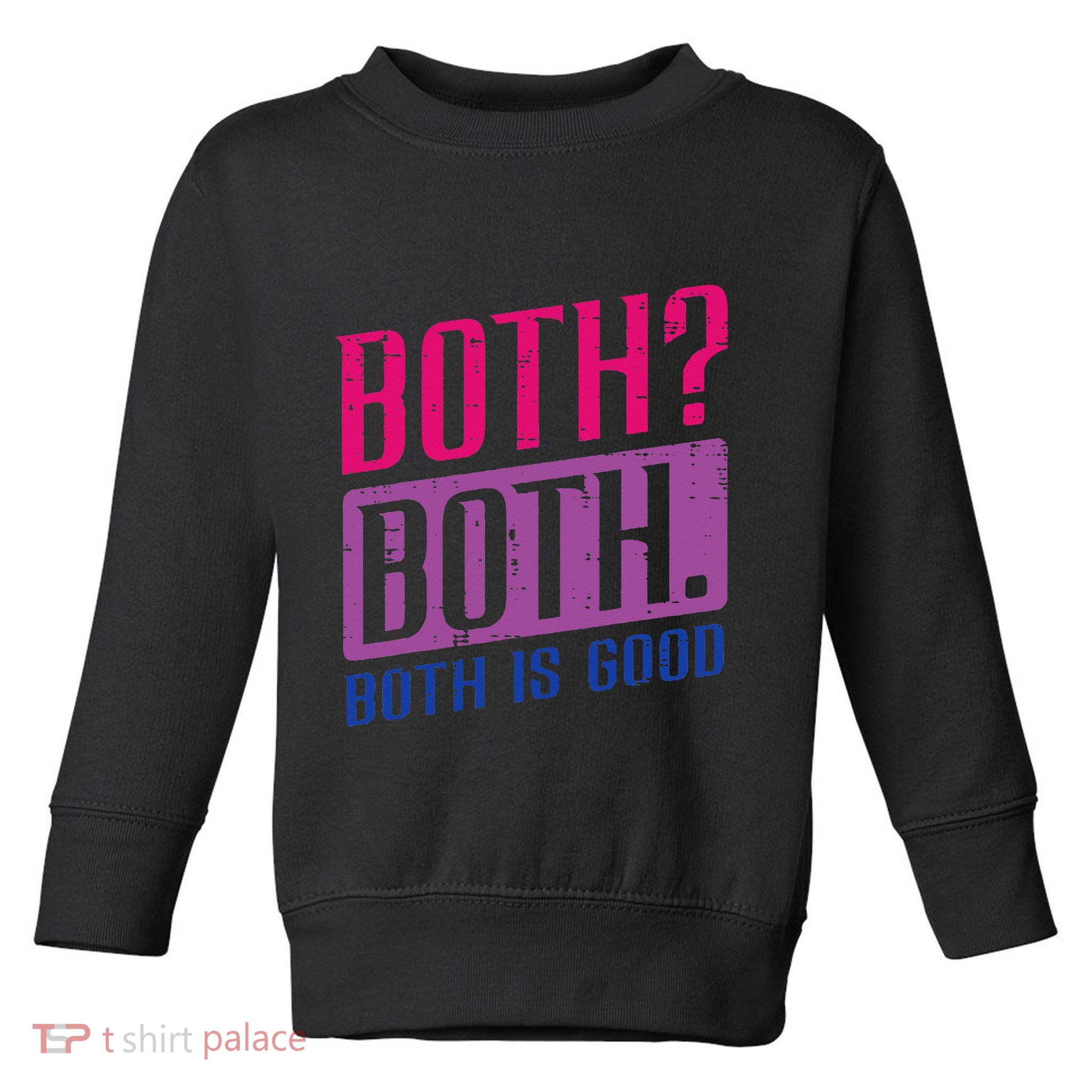 Bisexual Both Is Good Funny Bi Pride Flag Lgbtq Toddler Sweatshirt