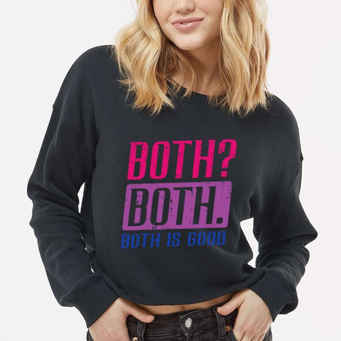 Bisexual Both Is Good Funny Bi Pride Flag Lgbtq Cropped Pullover Crew