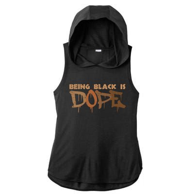 Being Black Is Dope History Month African American Gift Ladies PosiCharge Tri-Blend Wicking Draft Hoodie Tank