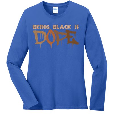 Being Black Is Dope History Month African American Gift Ladies Long Sleeve Shirt