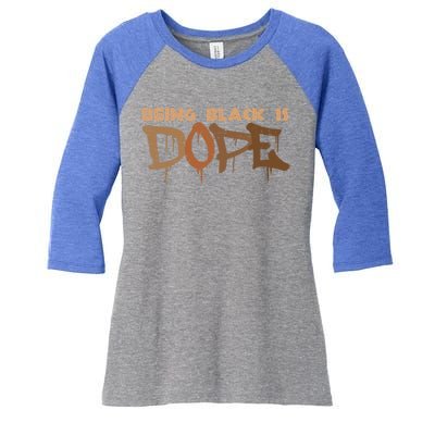 Being Black Is Dope History Month African American Gift Women's Tri-Blend 3/4-Sleeve Raglan Shirt