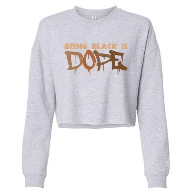 Being Black Is Dope History Month African American Gift Cropped Pullover Crew