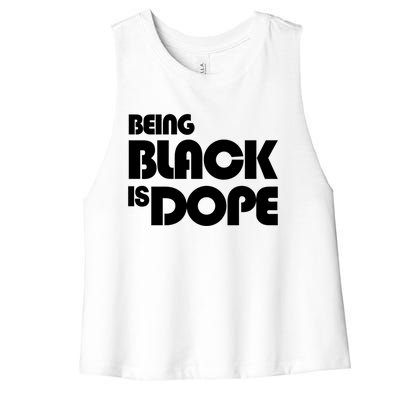 Being Black Is Dope Modern Style Great Gift Women's Racerback Cropped Tank