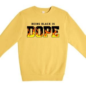 Being Black Is Dope Gift Premium Crewneck Sweatshirt