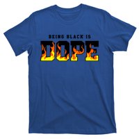 Being Black Is Dope Gift T-Shirt