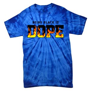 Being Black Is Dope Gift Tie-Dye T-Shirt