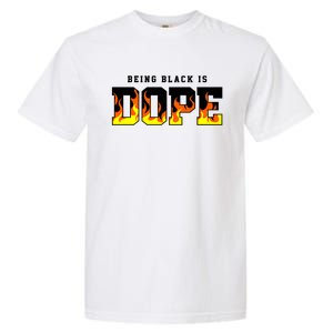 Being Black Is Dope Gift Garment-Dyed Heavyweight T-Shirt