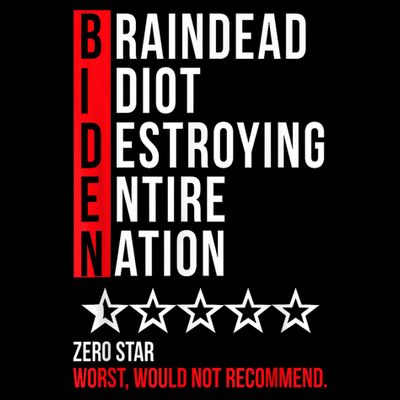 Biden Braindead Idiot Destroying Entire Nation T-Shirt