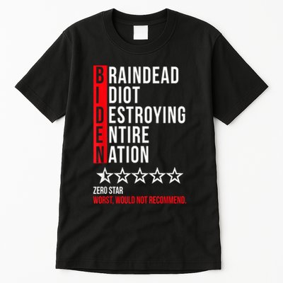Biden Braindead Idiot Destroying Entire Nation Tall T-Shirt