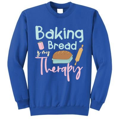 Baking Bread Is My Therapy Gift Love Making Bread Baker Gift Sweatshirt