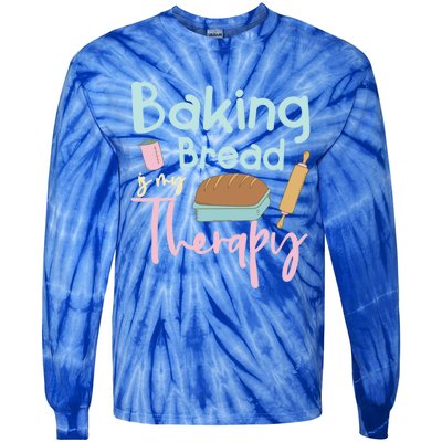 Baking Bread Is My Therapy Gift Love Making Bread Baker Gift Tie-Dye Long Sleeve Shirt