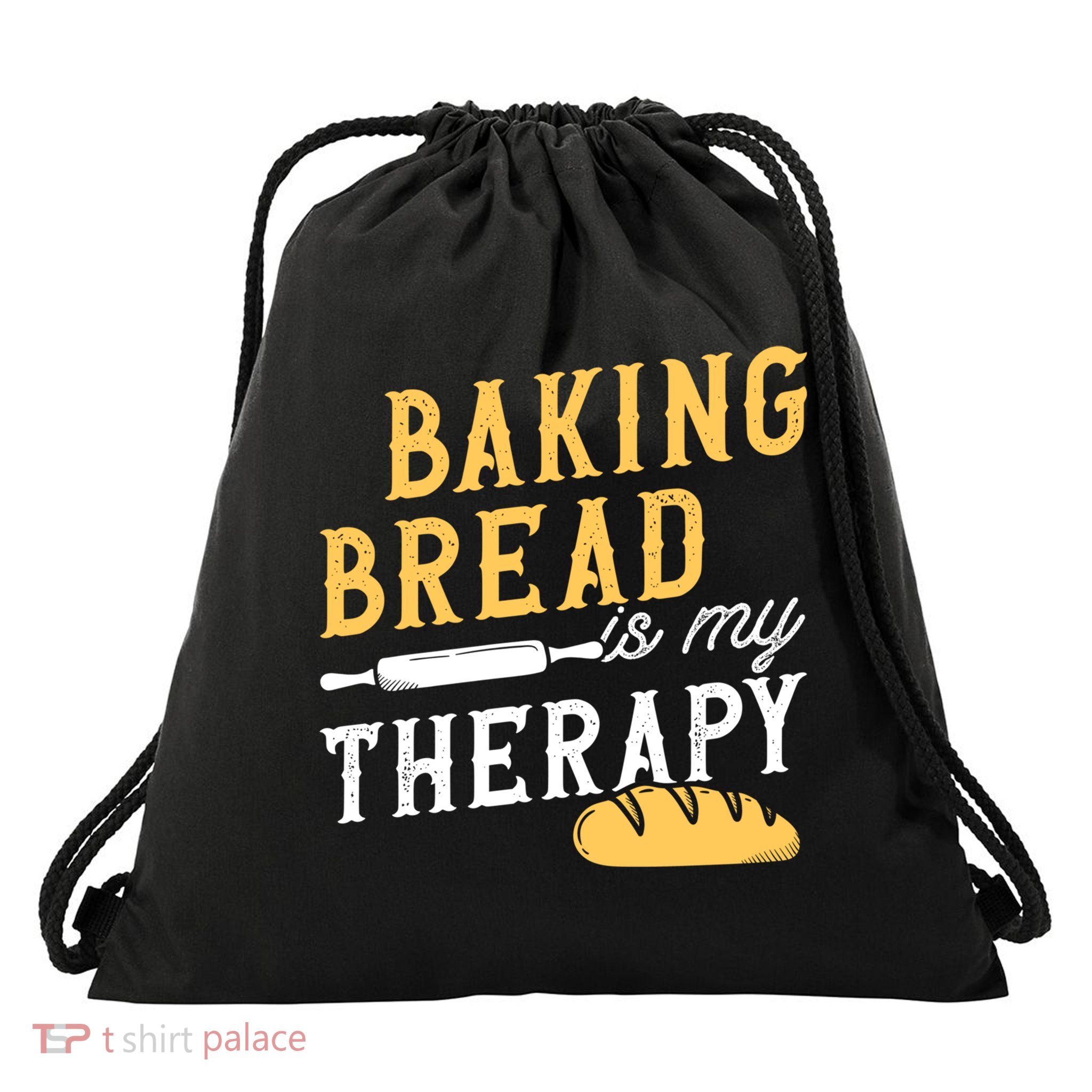 Baking Bread Is My Therapy Bake Bread Baker Cool Gift Drawstring Bag