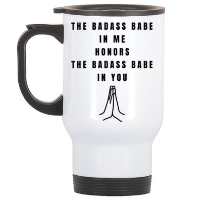 Badass Babe In Me Honors You Namaste Yoga Female Power Cute Gift Stainless Steel Travel Mug