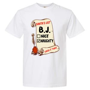 Bj B J Name Santa Naughty Nice List Funny Xmas Cute Gift Garment-Dyed Heavyweight T-Shirt