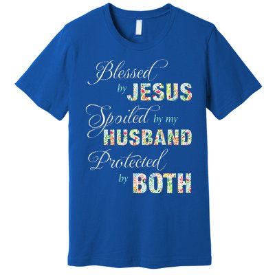 Blessed By Jesus Spoiled By My Husband Protected Both Premium T-Shirt