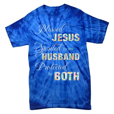 Blessed By Jesus Spoiled By My Husband Protected Both Tie-Dye T-Shirt