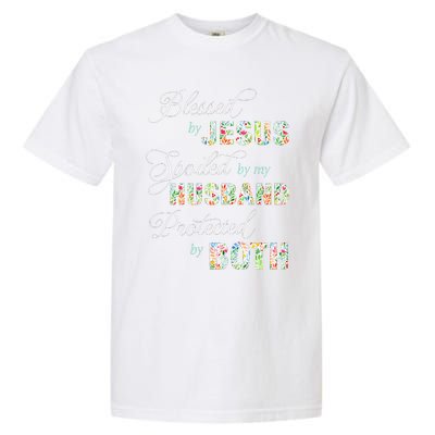 Blessed By Jesus Spoiled By My Husband Protected Both Garment-Dyed Heavyweight T-Shirt