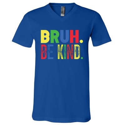 Bruh Be Kind Autism Awareness Support For Family And Meaningful Gift V-Neck T-Shirt