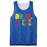 Bruh Be Kind Autism Awareness Support For Family And Meaningful Gift Mesh Reversible Basketball Jersey Tank