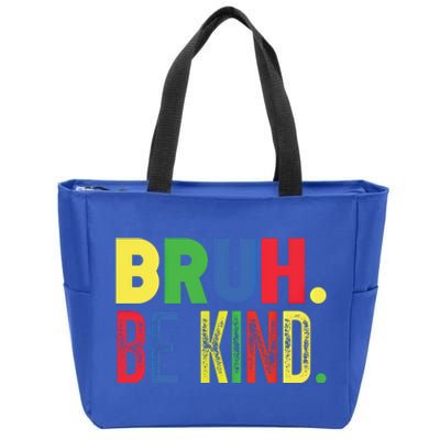 Bruh Be Kind Autism Awareness Support For Family And Meaningful Gift Zip Tote Bag