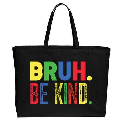 Bruh Be Kind Autism Awareness Support For Family And Meaningful Gift Cotton Canvas Jumbo Tote