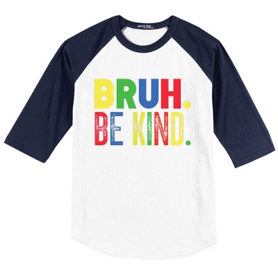 Bruh Be Kind Autism Awareness Support For Family And Meaningful Gift Baseball Sleeve Shirt