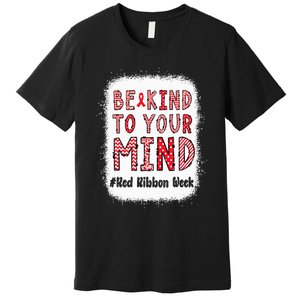 Bleached Be Kind To Your Mind Leopard Red Ribbon Week Premium T-Shirt