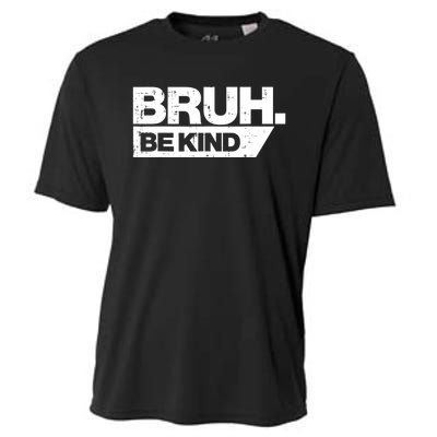 Bruh Be Kind Funny Orange Anti Bullying Unity Day Cooling Performance Crew T-Shirt