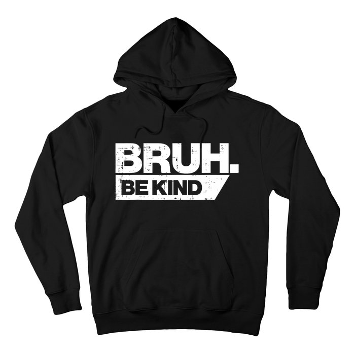 Bruh Be Kind Funny Orange Anti Bullying Unity Day Hoodie