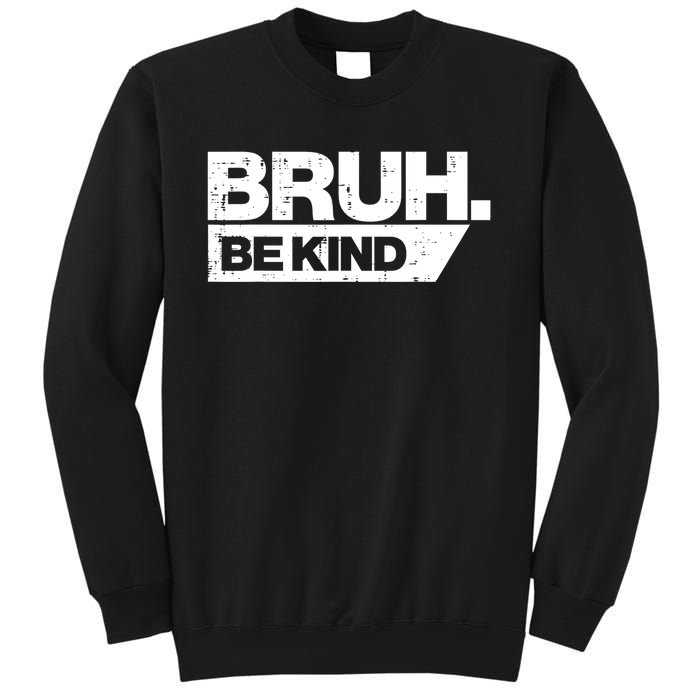 Bruh Be Kind Funny Orange Anti Bullying Unity Day Sweatshirt