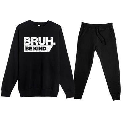 Bruh Be Kind Funny Orange Anti Bullying Unity Day Premium Crewneck Sweatsuit Set