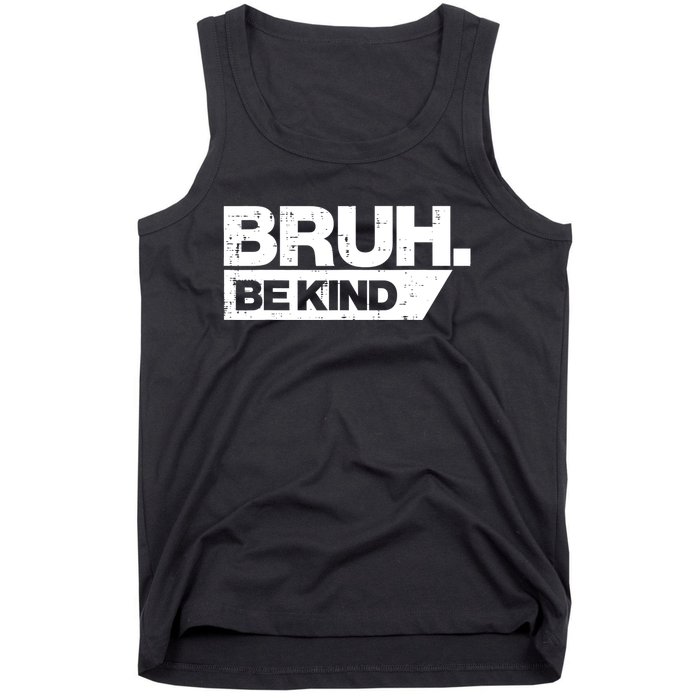 Bruh Be Kind Funny Orange Anti Bullying Unity Day Tank Top