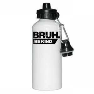 Bruh Be Kind Funny Orange Anti Bullying Unity Day Aluminum Water Bottle