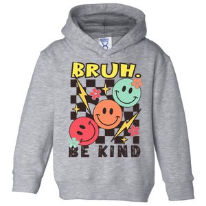 Bruh Be Kind Funny Orange Anti Bullying Unity Day Toddler Hoodie