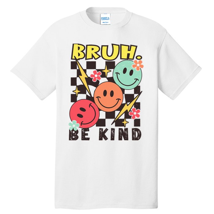 Bruh Be Kind Funny Orange Anti Bullying Unity Day Tall T-Shirt