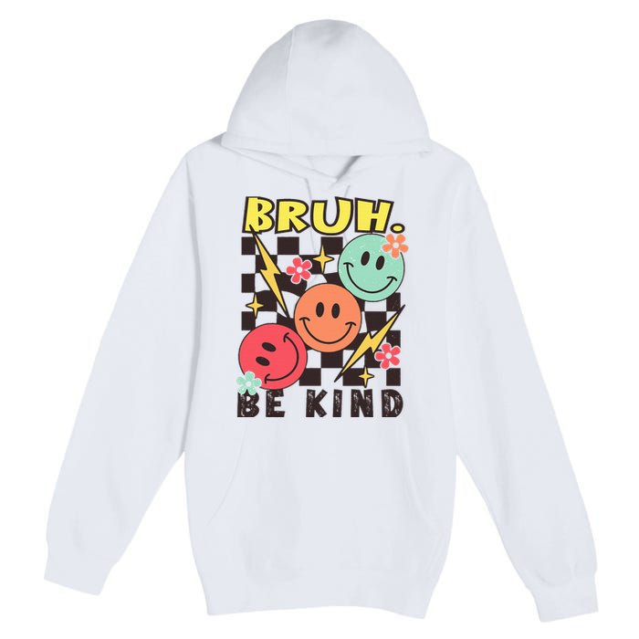 Bruh Be Kind Funny Orange Anti Bullying Unity Day Premium Pullover Hoodie