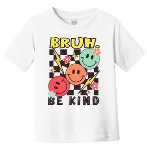 Bruh Be Kind Funny Orange Anti Bullying Unity Day Toddler T-Shirt