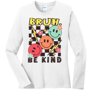 Bruh Be Kind Funny Orange Anti Bullying Unity Day Ladies Long Sleeve Shirt