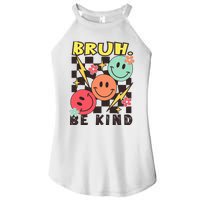 Bruh Be Kind Funny Orange Anti Bullying Unity Day Women's Perfect Tri Rocker Tank