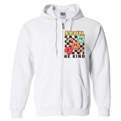 Bruh Be Kind Funny Orange Anti Bullying Unity Day Full Zip Hoodie