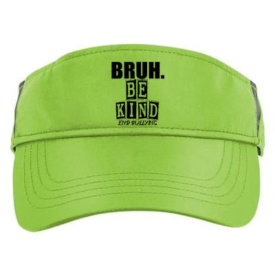 Bruh Be Kind Funny Orange Anti Bullying Unity Day Adult Drive Performance Visor