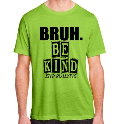 Bruh Be Kind Funny Orange Anti Bullying Unity Day Adult ChromaSoft Performance T-Shirt