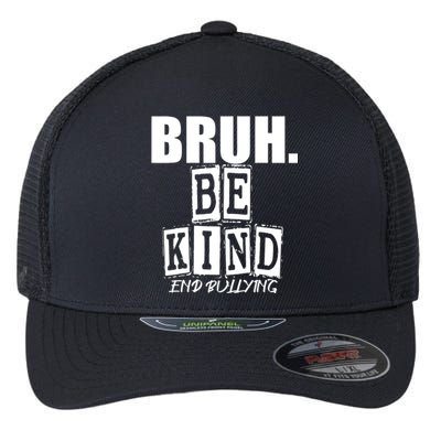 Bruh Be Kind Funny Orange Anti Bullying Unity Day Flexfit Unipanel Trucker Cap