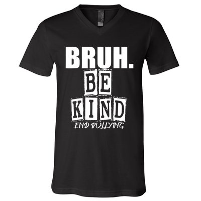 Bruh Be Kind Funny Orange Anti Bullying Unity Day V-Neck T-Shirt