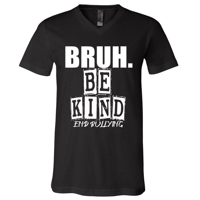 Bruh Be Kind Funny Orange Anti Bullying Unity Day V-Neck T-Shirt