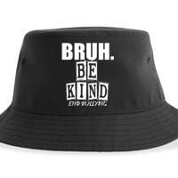 Bruh Be Kind Funny Orange Anti Bullying Unity Day Sustainable Bucket Hat