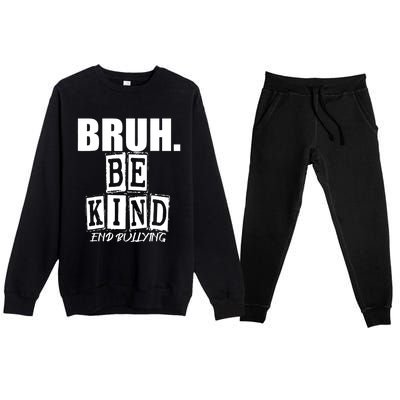 Bruh Be Kind Funny Orange Anti Bullying Unity Day Premium Crewneck Sweatsuit Set