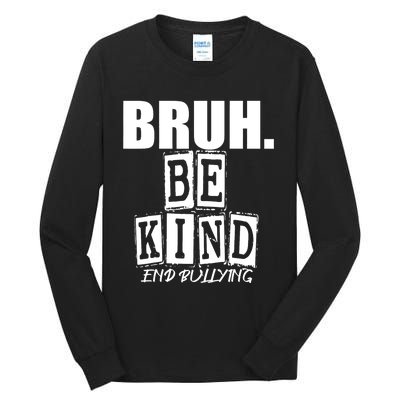 Bruh Be Kind Funny Orange Anti Bullying Unity Day Tall Long Sleeve T-Shirt