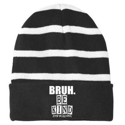 Bruh Be Kind Funny Orange Anti Bullying Unity Day Striped Beanie with Solid Band